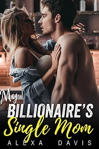 My Billionaire's Single Mom (My Billionaire Romance Series, #11)