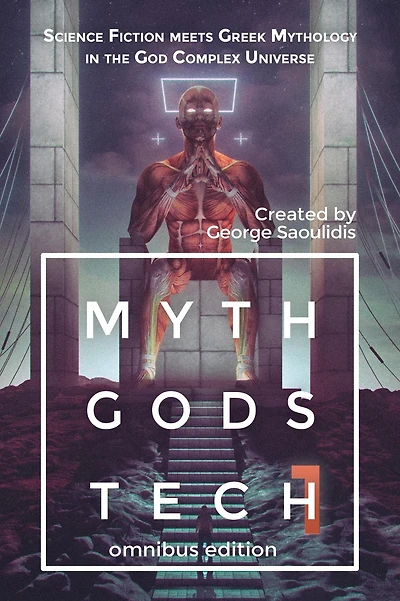 Myth Gods Tech 1 - Omnibus Edition: Science Fiction Meets Greek Mythology The God Complex Universe