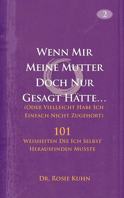 Wenn Mir Meine Mutter Doch Nur Gesagt Hätte. (Oder Vielleicht Habe Ich Einfach Nicht Zugehört)