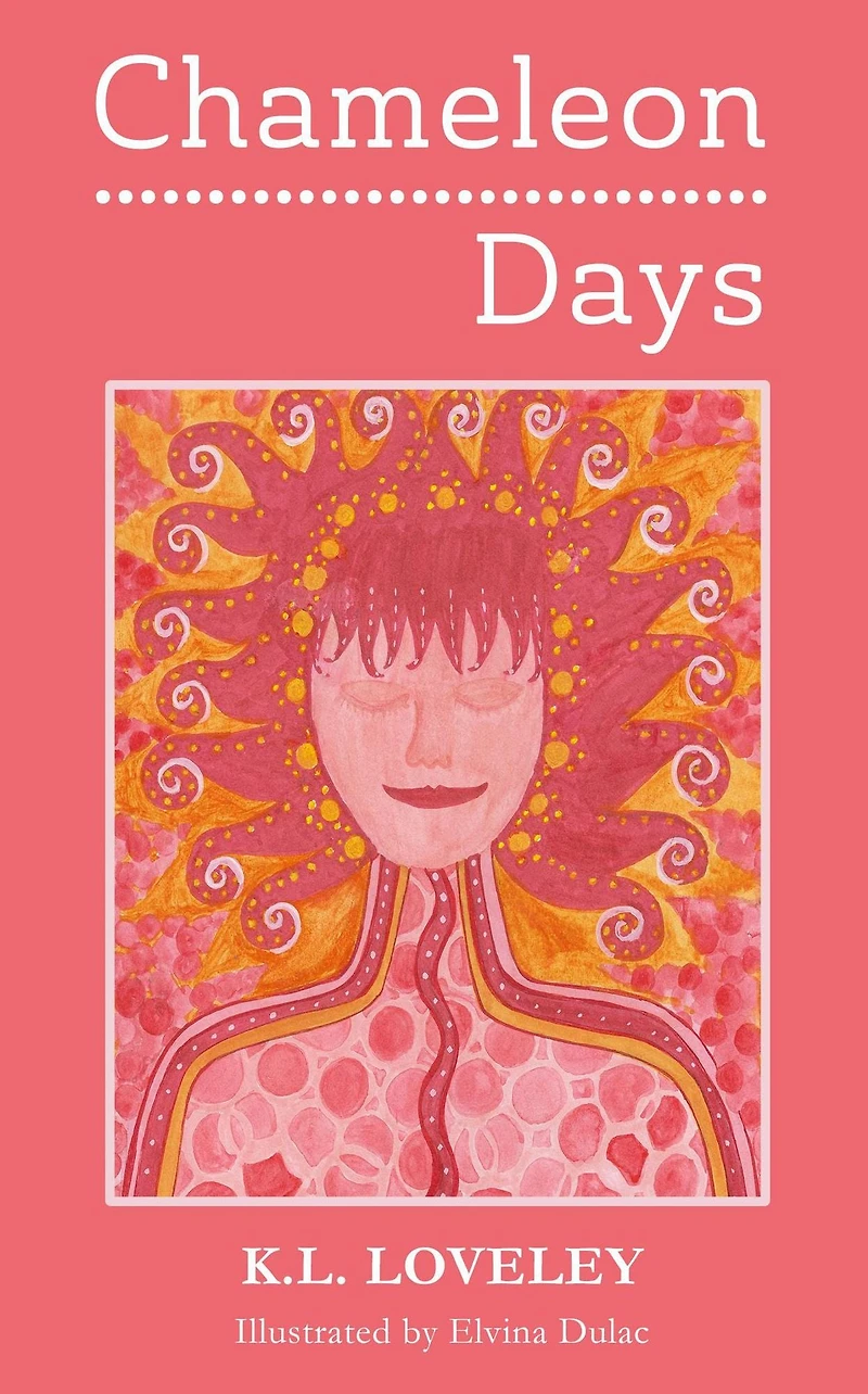 Chameleon Days: The Camouflaged and Changing Emotions of a Woman Unleashed