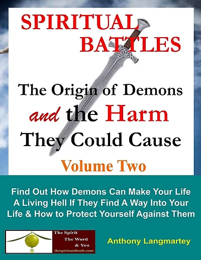 Spiritual Battles: the Origin of Demons and Harm They Could Cause