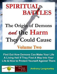 Spiritual Battles: the Origin of Demons and Harm They Could Cause