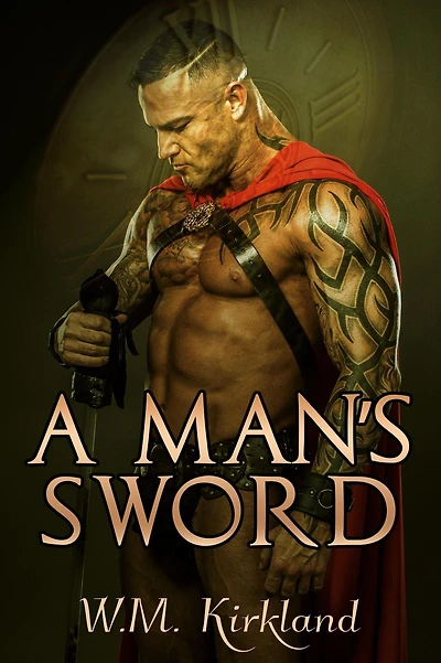 A Man's Sword (Gladiators Through Time, #1)