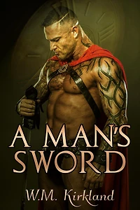 A Man's Sword (Gladiators Through Time, #1)
