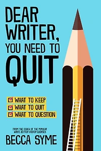 Dear Writer, You Need to Quit