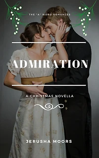 Admiration (The "A" Word Romances, #3)
