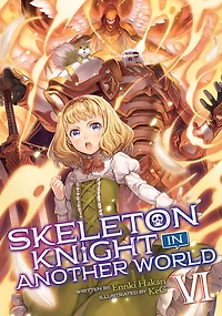 Skeleton Knight Another World (Light Novel) Vol. 6
