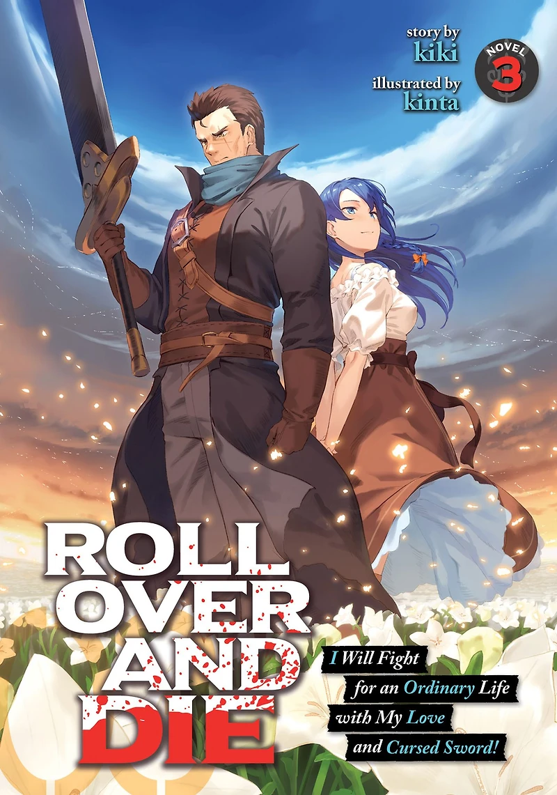 ROLL OVER and DIE: I Will Fight for an Ordinary Life with My Love Cursed Sword! (Light Novel) Vol. 3