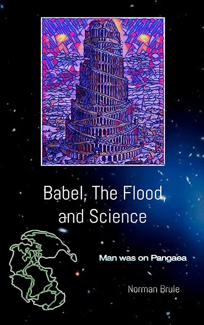 Babel, the Flood, and Science: Man was on Pangaea