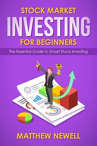 Stock Market Investing for Beginners: The Essential Guide to Smart