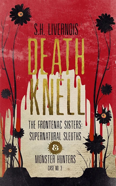 Death Knell (The Frontenac Sisters: Supernatural Sleuths & Monster Hunters, #3)