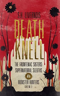 Death Knell (The Frontenac Sisters: Supernatural Sleuths & Monster Hunters, #3)