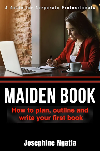 Maiden Book: How to Plan, Outline and Write Your First Book