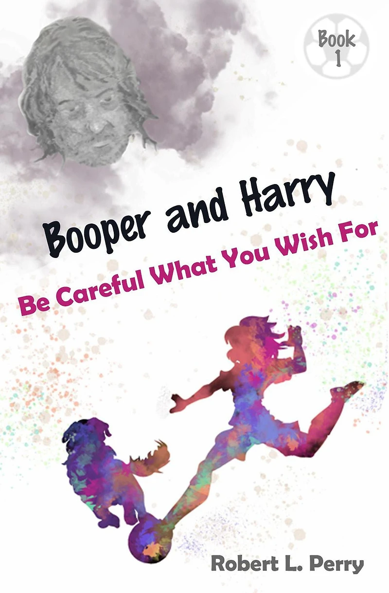 Be Careful What You Wish For (The Adventures of Booper and Harry, #1)