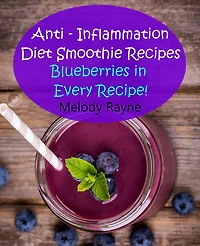 Anti - Inflammation Diet Smoothie Recipes Blueberries Every Recipe