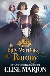 The Lady Warriors of Barony (Royals of Cardenas, #3)