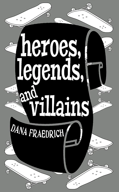 Heroes, Legends, and Villains