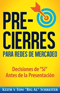 Pre-Cierres para Redes de Mercadeo: Decisiones de "Sí" Antes de la Presentación