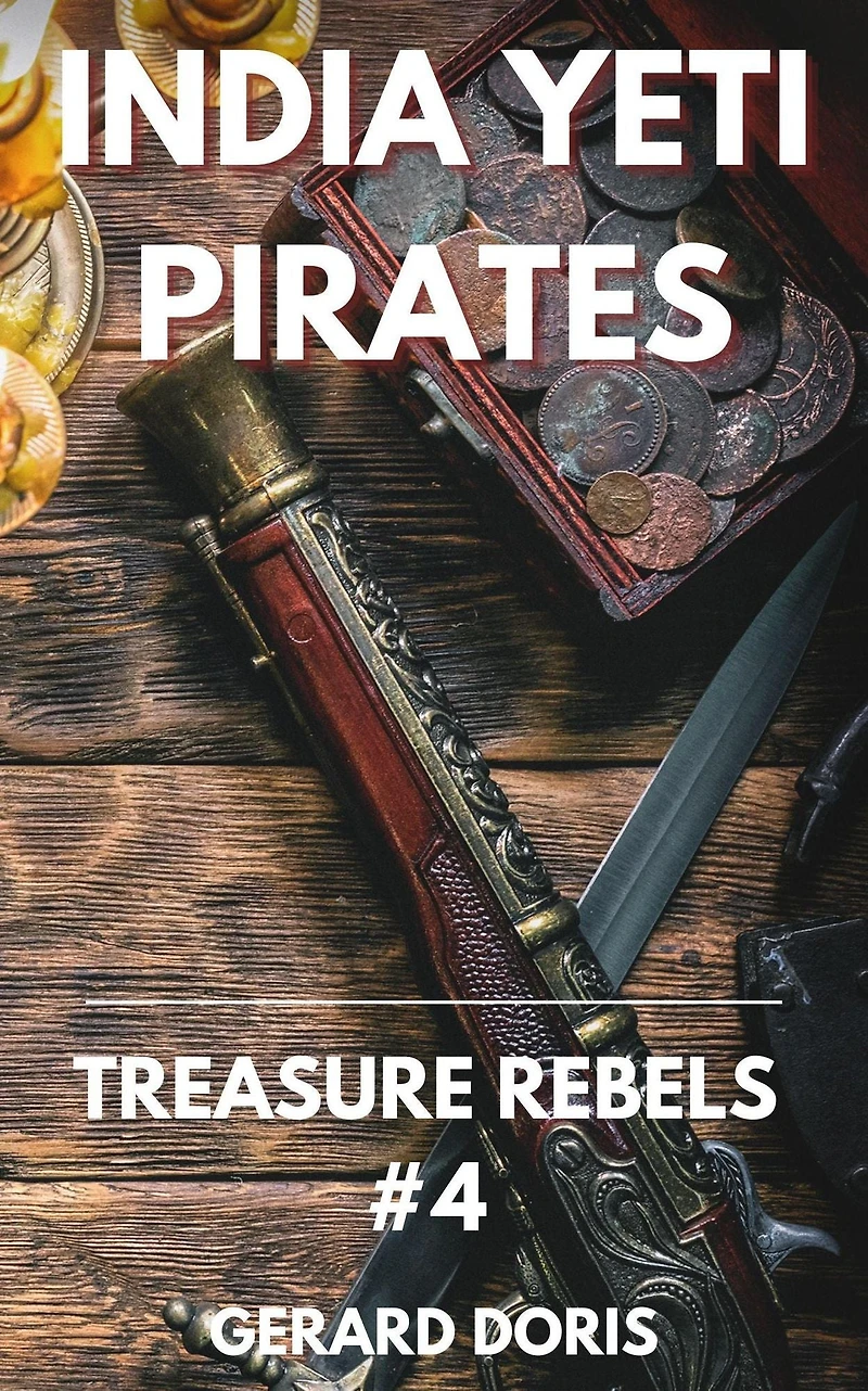 India Yeti Pirates (Treasure Rebels Adventure Novella, #4)