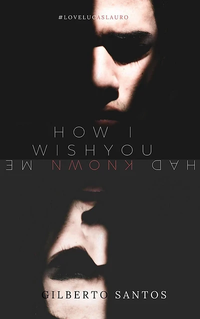 How I wish you had known me (DRAMA / Gay & Lesbian, #1)