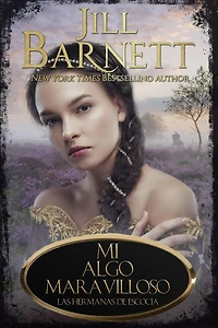 Mi Algo Maravilloso (Las Hermanas de Escocia, #1)