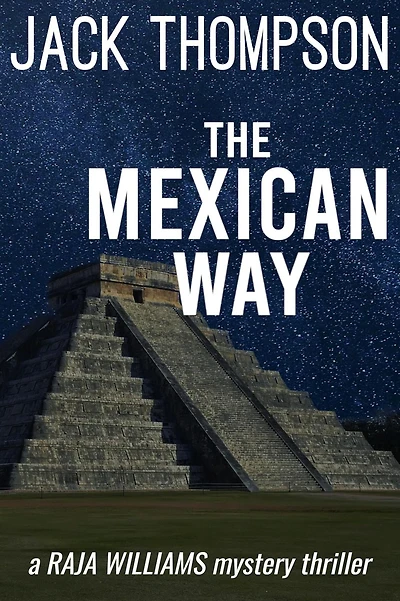 The Mexican Way (Raja Williams Mystery Thrillers, #9)