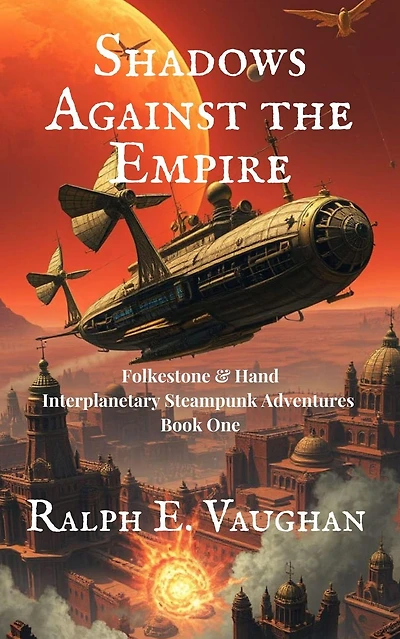 Shadows Against the Empire (Folkestone & Hand Interplanetary Steampunk Adventures, #1)