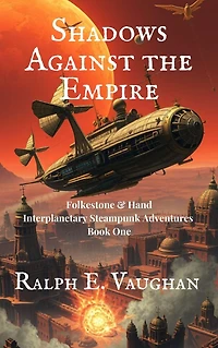 Shadows Against the Empire (Folkestone & Hand Interplanetary Steampunk Adventures, #1)