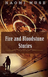 Fire and Bloodstone Stories