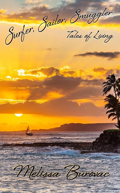 Surfer, Sailor, Smuggler: Tales of Living