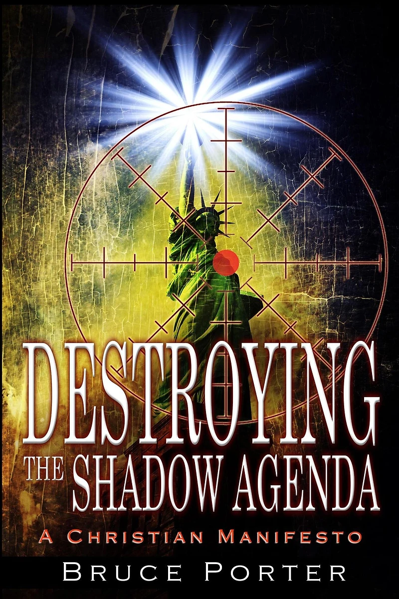 Destroying the Shadow Agenda: A Christian Manifesto