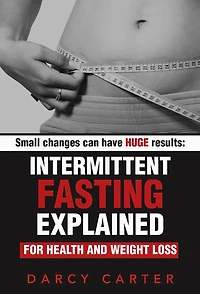 Intermittent Fasting Explained for Health and Weight Loss