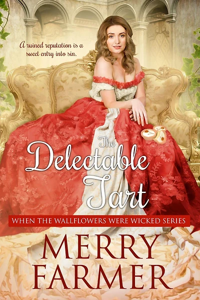 The Delectable Tart (When the Wallflowers were Wicked, #3)