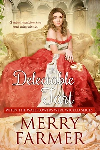 The Delectable Tart (When the Wallflowers were Wicked, #3)