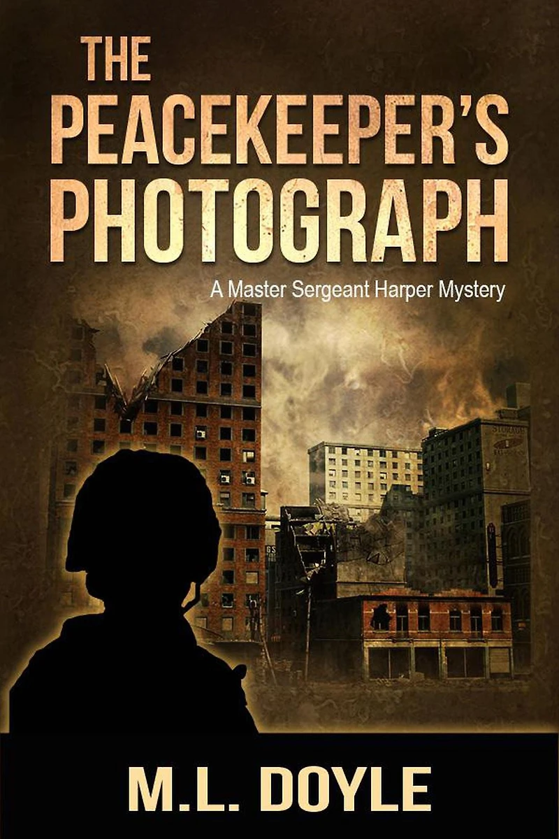 The Peacekeeper's Photograph (The Master Sergeant Harper Mysteries, #1)