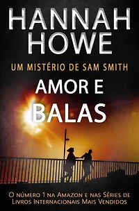 Amor e Balas (Um Mistério de Sam Smith)