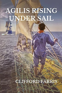 Agilis Rising Under Sail (Porter / Amundson Adventure, #1)