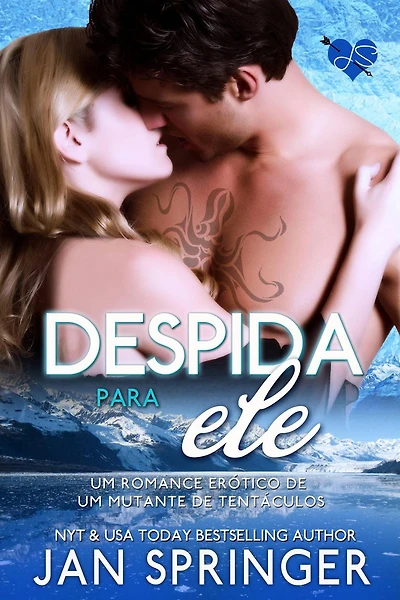 Despida para ele (Um romance erótico de um mutante de tentáculos 2, #2)