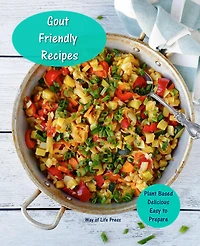 Gout Friendly Recipes - Plant Based Delicious Easy to Prepare (WOL Recipes, #1)