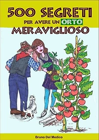 500 segreti per avere un orto meraviglioso