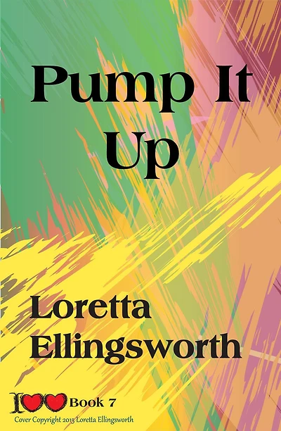 Pump It Up (I Love Love, #7)