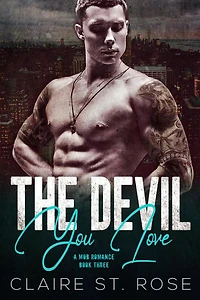 The Devil You Love #3 (A Mob Romance)