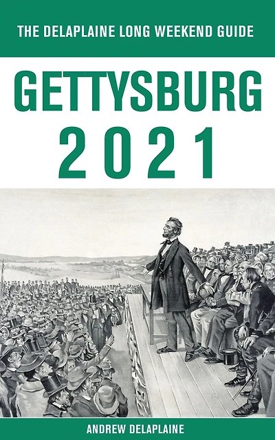 Gettysburg - The Delaplaine 2021 Long Weekend Guide