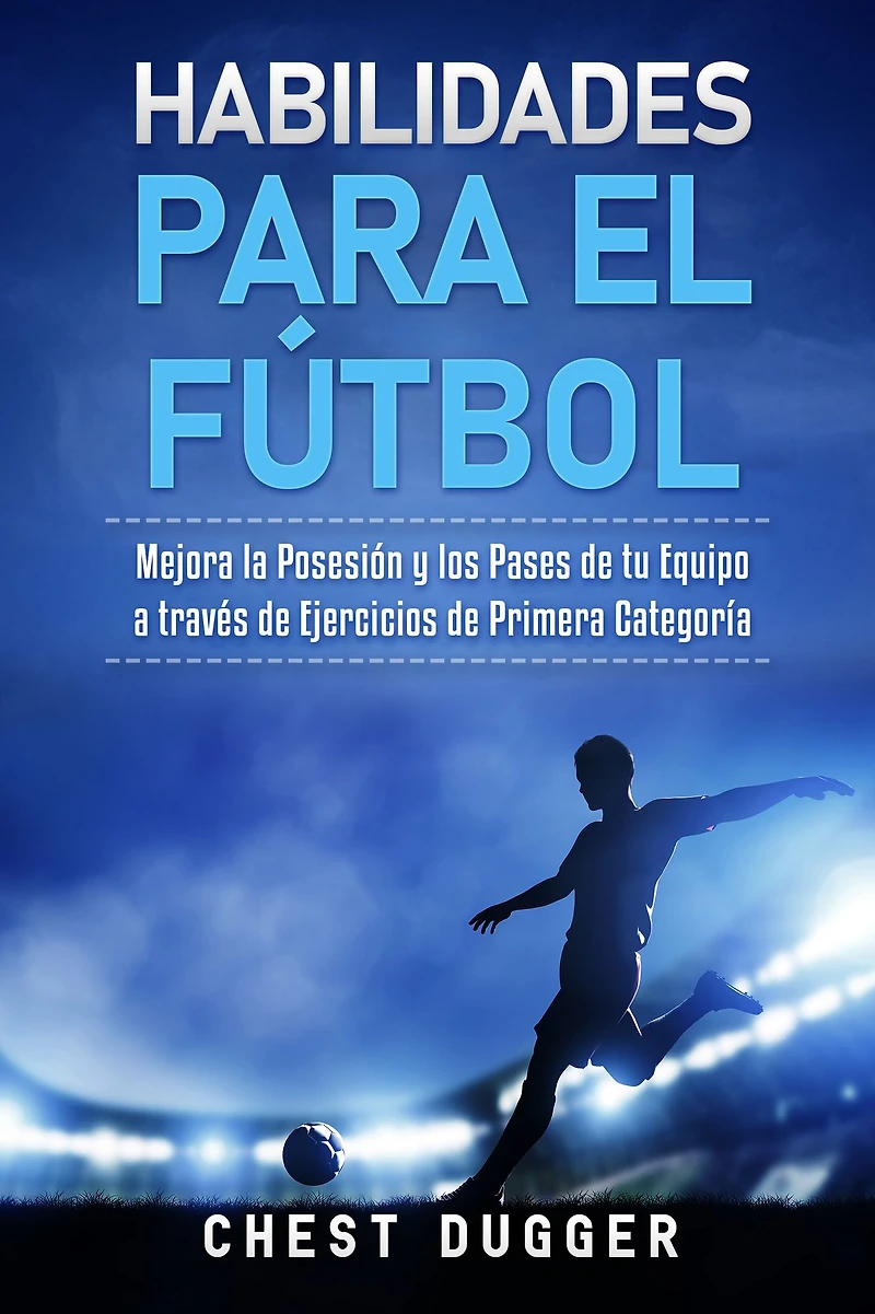 Habilidades para el Fútbol: Mejora la Posesión y los Pases de tu Equipo a través Ejercicios Primera Categoría