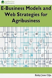 E-Business Models and Web Strategies for Agribusiness