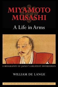 Miyamoto Musashi: A Life Arms
