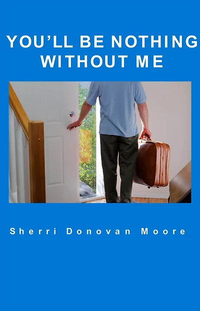 You'll Be Nothing Without Me