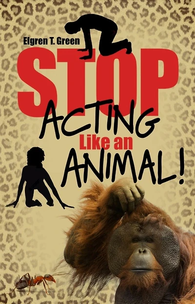 Stop Acting Like an Animal!