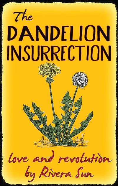 The Dandelion Insurrection - Love and Revolution