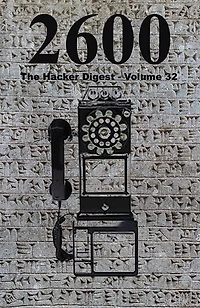 2600: The Hacker Digest - Volume 32